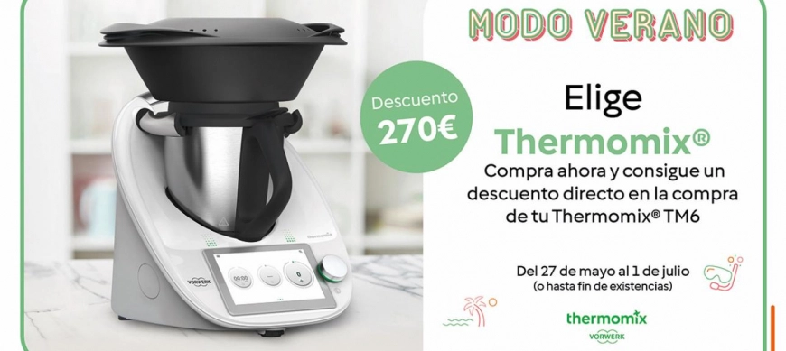 Promoción Thermomix® - Modo Verano hasta el 1 de julio!! aprovecha la oportunidad