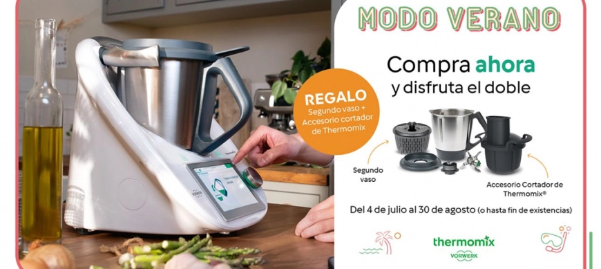 ¡¡SUPERPROMOCIÓN Modo Verano!! ¡¡Financia SIN INTERESES y DISFRUTA EL DOBLE!! Thermomix®