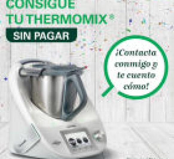 CAMBIA TU Thermomix® SIN PAGAR